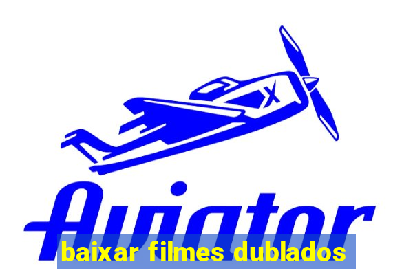 baixar filmes dublados